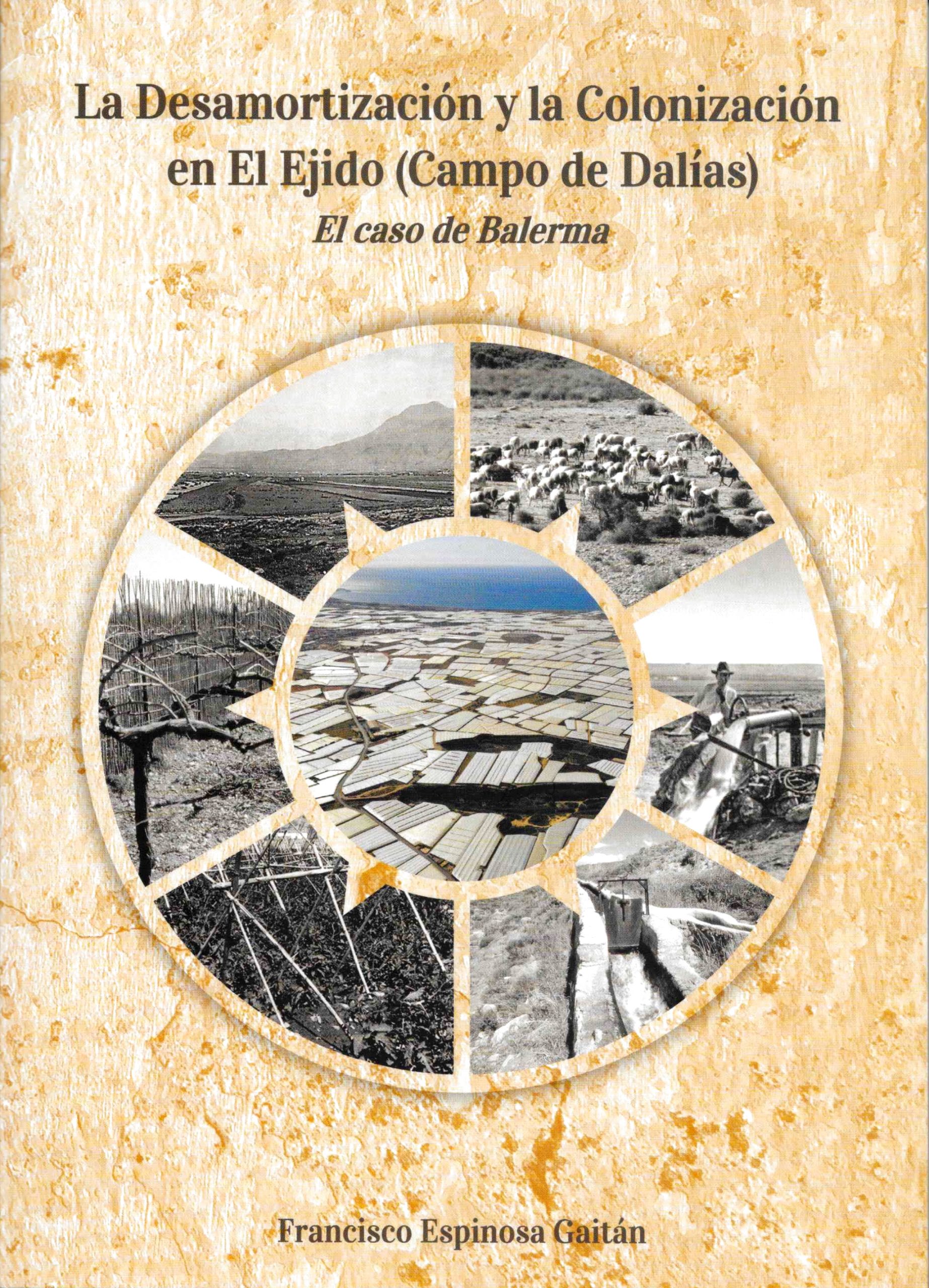 La Desamortización y la Colonización en El Ejido (Campo de Dalías) - El caso de Balerma